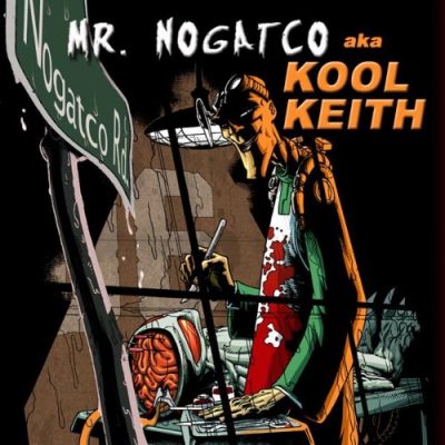 Mr. Nogatco aka Kool Keith - 2006 - Nogatco Rd.