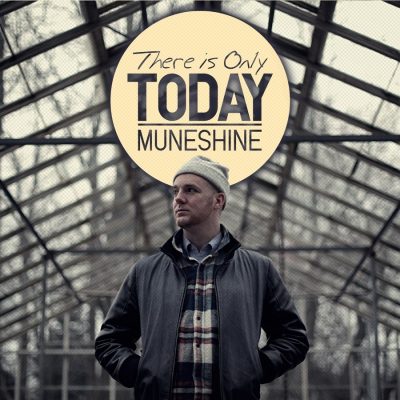 Muneshine - 2012 - There Is Only Today