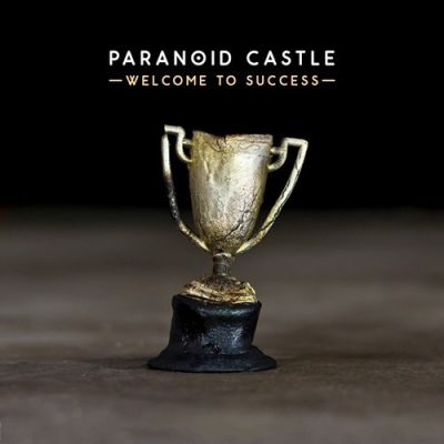 Paranoid Castle - 2014 - Welcome To Success