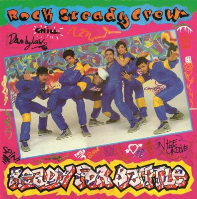 Rock Steady Crew - 1984 - Ready For Battle (2012-Remastered)