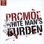 Promoe – 2006 – White Man’s Burden