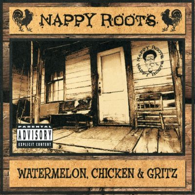 Nappy Roots - 2002 - Watermelon, Chicken & Gritz