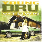 Young Dru – 2005 – V-Town