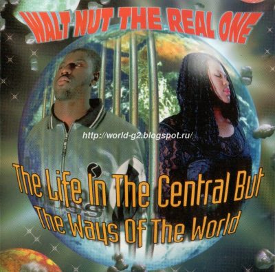 Walt Nut The Real One - 2000 - The Life In The Central But The Ways Of The World