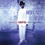 Wyclef Jean – 1997 – The Carnival (Featuring Refugee Allstars)