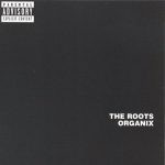 The Roots – 1993 – Organix (2009 Re-Release)