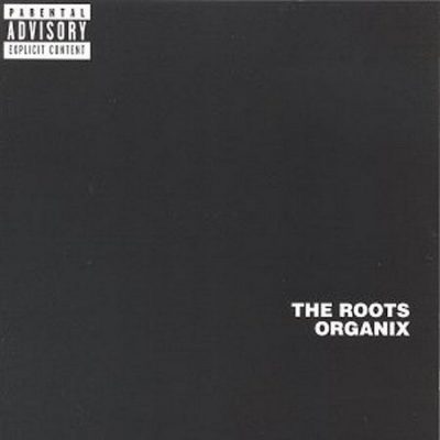 The Roots - 1993 - Organix (2009 Re-Release)