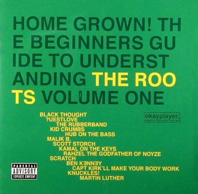 The Roots - 2005 - Home Grown! The Beginner's Guide To Understanding The Roots Vol. I