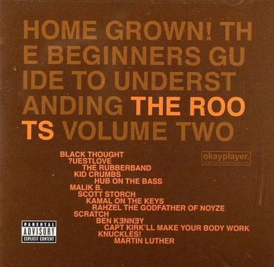 The Roots - 2005 - Home Grown! The Beginner's Guide To Understanding The Roots Vol. II