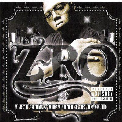 Z-Ro - 2005 - Let The Truth Be Told