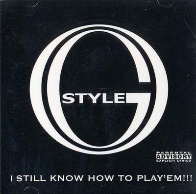 O.G. Style - 2001 - I Still Know How To Play'Em!!!