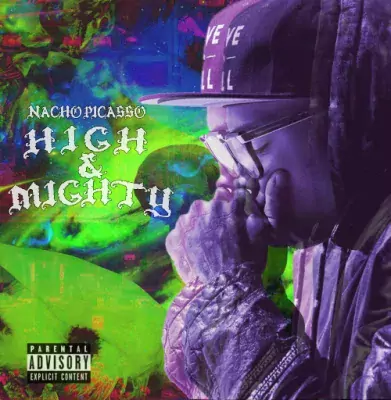 Nacho Picasso - High and Mighty