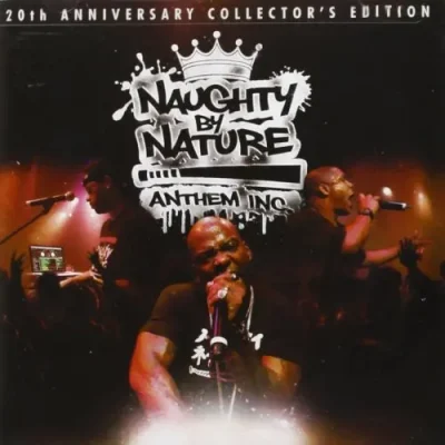 Naughty By Nature - Anthem Inc. (20th Anniversary Collector's Edition)