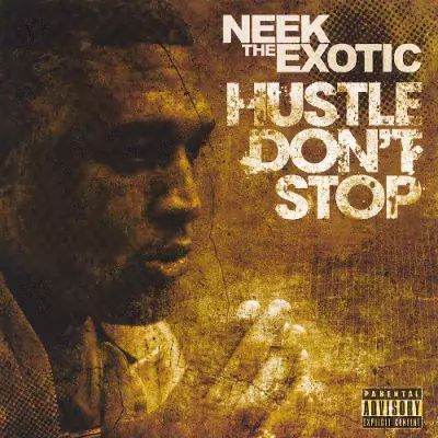 Neek The Exotic - Hustle Don't Stop