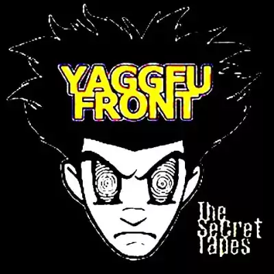 Yaggfu Front - The Secret Tapes