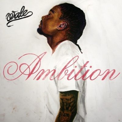 Wale - 2011 - Ambition