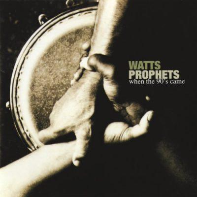 Watts Prophets - 1996 - When the 90's Came