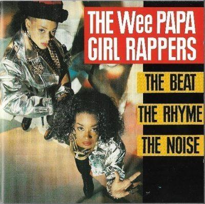 Wee Papa Girl Rappers - 1988 - The Beat, The Rhyme, The Noise