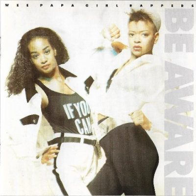 Wee Papa Girl Rappers - 1990 - Be Aware