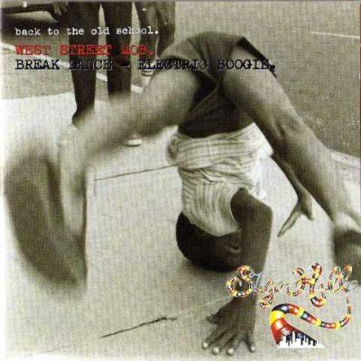 West Street Mob ‎- 1999 - Back To The Old School: Break Dance - Electric Boogie