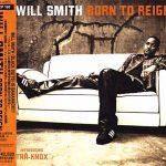 Will Smith – 2002 – Born To Reign (Japan Edition)