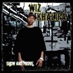 Wiz Khalifa – 2006 – Show And Prove