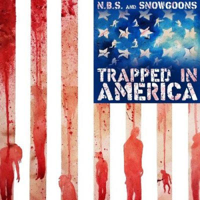 N.B.S. & Snowgoons - 2015 - Trapped In America