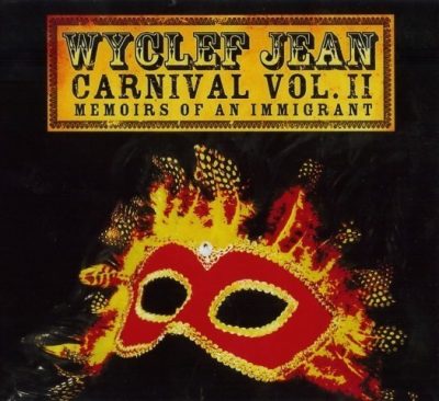 Wyclef Jean - 2007 - Carnival Vol. II... Memoirs Of An Immigrant (2 CD)