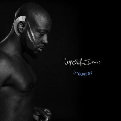 Wyclef Jean - 2017 - J'ouvert EP (Deluxe Edition)