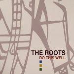 The Roots – 2004 – Do This Well (3 CD)