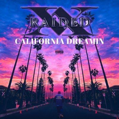 X-Raided - 2019 - California Dreamin