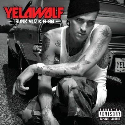 Yelawolf - 2010 - Trunk Muzik 0-60