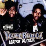 YoungBloodZ – 1999 – Against The Grain