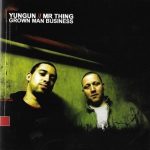 Yungun & Mr. Thing – 2006 – Grown Man Business
