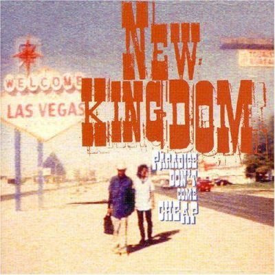 New Kingdom - 1996 - Paradise Don't Come Cheap
