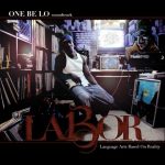 One Be Lo – 2011 – L.A.B.O.R (Language Arts Based On Reality)