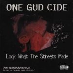One Gud Cide – 1995 – Look What The Streets Made (1996-Reissue)