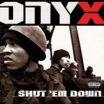 Onyx – 1998 – Shut ‘Em Down