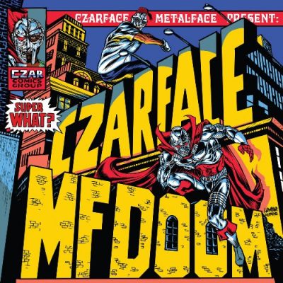 Czarface & MF DOOM - 2021 - Super What?