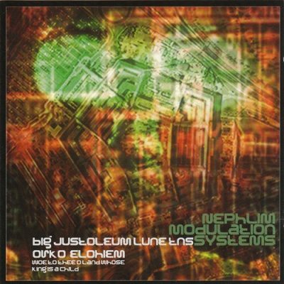 Nephlim Modulation Systems - 2003 - Woe To Thee O Land Whose King Is A Child