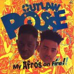 Outlaw Posse – 1990 – My Afro’s On Fire!