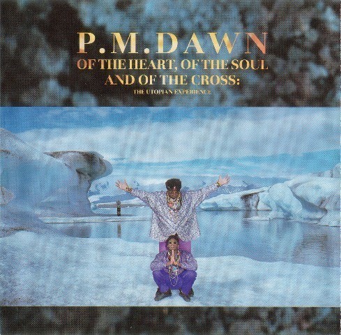 P.M. Dawn - 1991 - Of The Heart, Of The Soul, And Of The Cross: The ...