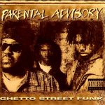 Parental Advisory – 1993 – Ghetto Street Funk