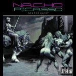 Nacho Picasso – 2011 – For The Glory