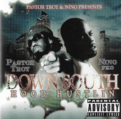Pastor Troy & Nino - 2006 - Down South Hood Hustlin