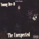 Young Dre D – 2007 – The Unexpected