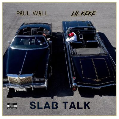 Paul Wall & Lil Keke - 2020 - Slab Talk