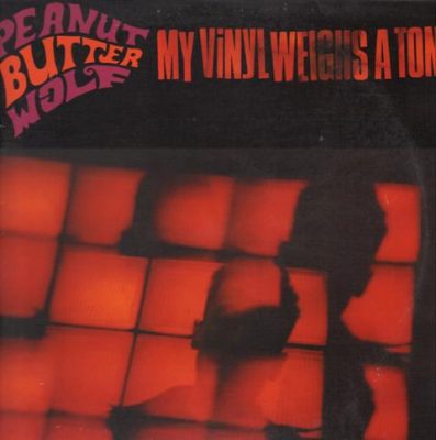 Peanut Butter Wolf - 1999 - My Vinyl Weighs A Ton