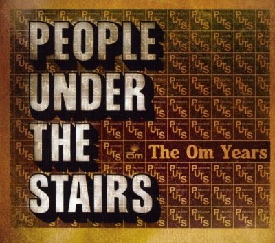 People Under the Stairs - 2008 - The Om Years (2 CD)