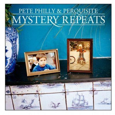 Pete Philly & Perquisite - 2007 - Mystery Repeats